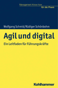 Wolfgang Schmid & Rüdiger Schönbohm — Agil und digital