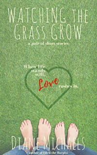 Diane Michaels [Michaels, Diane] — Watching the Grass Grow