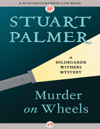 Stuart Palmer — Murder on Wheels