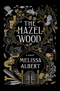 Albert, Melissa — [The Hazel Wood 01] • The Hazel Wood