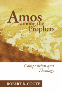 Robert B. Coote; — Amos Among the Prophets