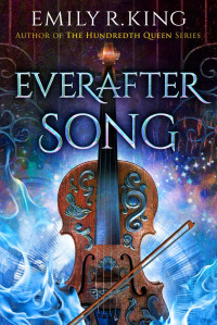 Emily R King [King, Emily R] — Everafter Song