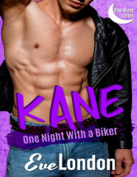 Eve London — Kane: One Night with a Biker