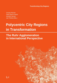 Christa Reicher, Fabio Bayro-Kaiser, Hendrik Jansen, Jan Polvka (Eds.); — Polycentric City Regions in Transformation