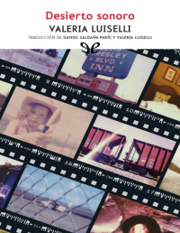 Valeria Luiselli — Desierto Sonoro