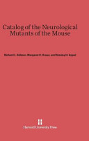 Richard L. Sidman, Margaret C. Green, Stanley H. Appel — Catalog of the Neurological Mutants of the Mouse