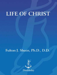 Sheen, Fulton J. — Life of Christ