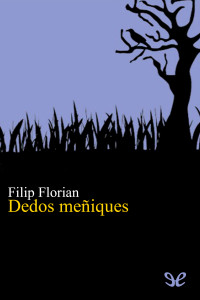 Filip Florian — Dedos meñiques