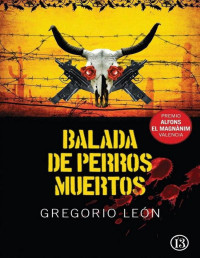 Gregorio León — Balada De Perros Muertos