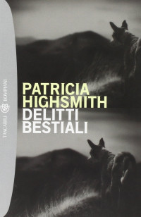 Patricia Highsmith — Delitti bestiali