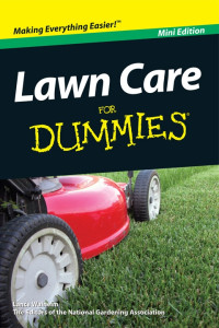 Lance Walheim & the Editors of the National Gardening Association — Lawn Care For Dummies, Mini Edition