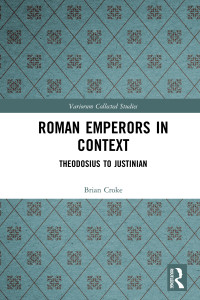 Brian Croke; — Roman Emperors in Context