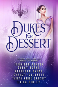 Jennifer Ashley & Kerrigan Byrne & Darcy Burke & Christi Caldwell & Tanya Anne Crosby & Erica Ridley — Dukes for Dessert