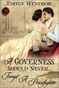 Emily Windsor — A Governess Should Never... Tempt a Prizefighter