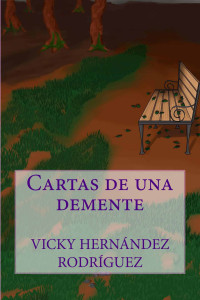 Vicky Hernandez Rodriguez — Cartas de una demente (Spanish Edition)