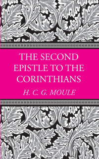 Handley C.G. Moule;A. W. Handley Moule; — The Second Epistle to the Corinthians