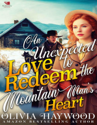 Haywood, Olivia — An Unexpected Love to Redeem the Mountain Man's Heart