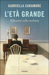 Gabriella Caramore — L’età grande