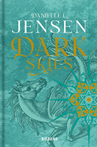 Danielle L. Jensen — Dark Shores, T2 : Dark Skies