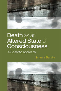 Imants Barus; — Death As an Altered State of Consciousness