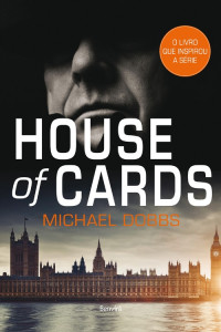 Michael Dobbs — House of Cards