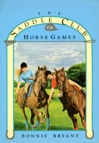 Bonnie Bryant — Horse Games (The Saddle Club Book 016)
