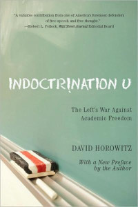 David Horowitz — Indoctrination U.: The Left's War Against Academic Freedom