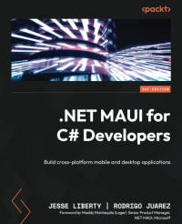 J L, R J — .NET MAUI for C# Developers: Build Cross-Platform Mobile and Desktop Applications