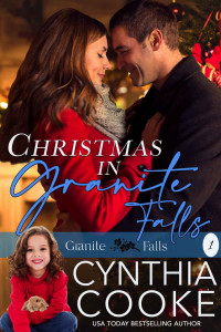Cynthia Cooke — Christmas In Granite Falls: Sweet, Small town Christmas Romance