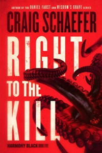 Craig Schaefer — Right to the Kill