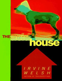 Irvine Welsh — The Acid House
