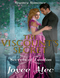 Joyce Alec — The Viscount's Secret_Regency Romance