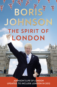 Boris Johnson — The Spirit of London