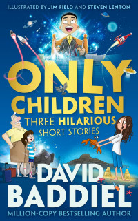 David Baddiel — Only Children - Three hilarious short stories 
