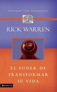 Rick Warren — El poder de Dios para transformar su vida (Spanish Edition)