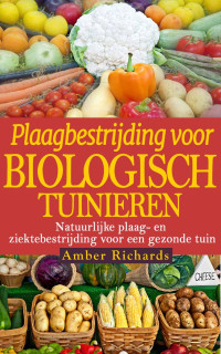 Amber Richards — Plaagbestrijding voor biologisch tuinieren