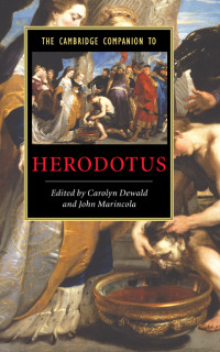 Carolyn Dewald & John Marincola & Carolyn Dewald & John Marincola — The Cambridge Companion to Herodotus