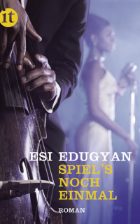 Edugyan, Esi [Edugyan, Esi] — Spiel's noch einmal