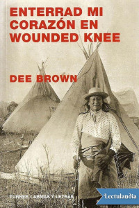 Dee Brown — Enterrad mi corazón en Wounded Knee