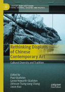 Paul Gladston, Lynne Howarth-Gladston, Johnson Tsong-zung Chang, Jason Kuo — Rethinking Displays of Chinese Contemporary Art