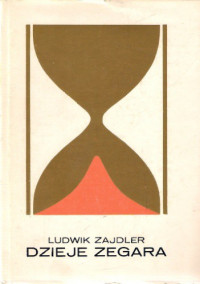 Ludwik Zajdler — Dzieje zegara