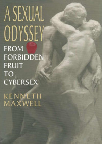 Maxwell — A Sexual Odyssey; from Forbidden Fruit to Cybersex (1996)