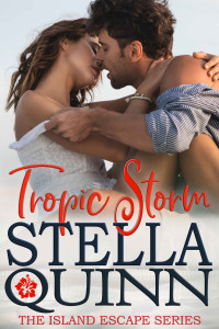 Stella Quinn — Tropic Storm (Island Escape 01)