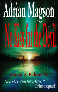 Adrian Magson — NO KISS FOR THE DEVIL (Gavin & Palmer Book 5)