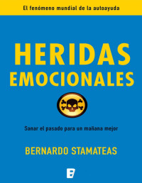 Bernardo Stamateas [Stamateas, Bernardo] — Heridas emocionales (B de Books) (Spanish Edition)