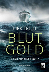 Dirk Trost — Blutgold (Thyra König)