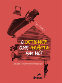 Fabio Galeazzo — O designer que habita em nós: criatividade e autoconhecimento na decoração