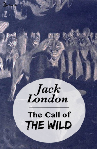 Jack London [London, Jack] — The Call of the Wild