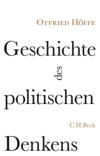 Höffe, Otfried — Geschichte des politischen Denkens: Zwölf Porträts und acht Miniaturen