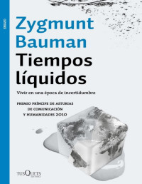 Zygmunt Bauman [Bauman, Zygmunt] — Tiempos líquidos
